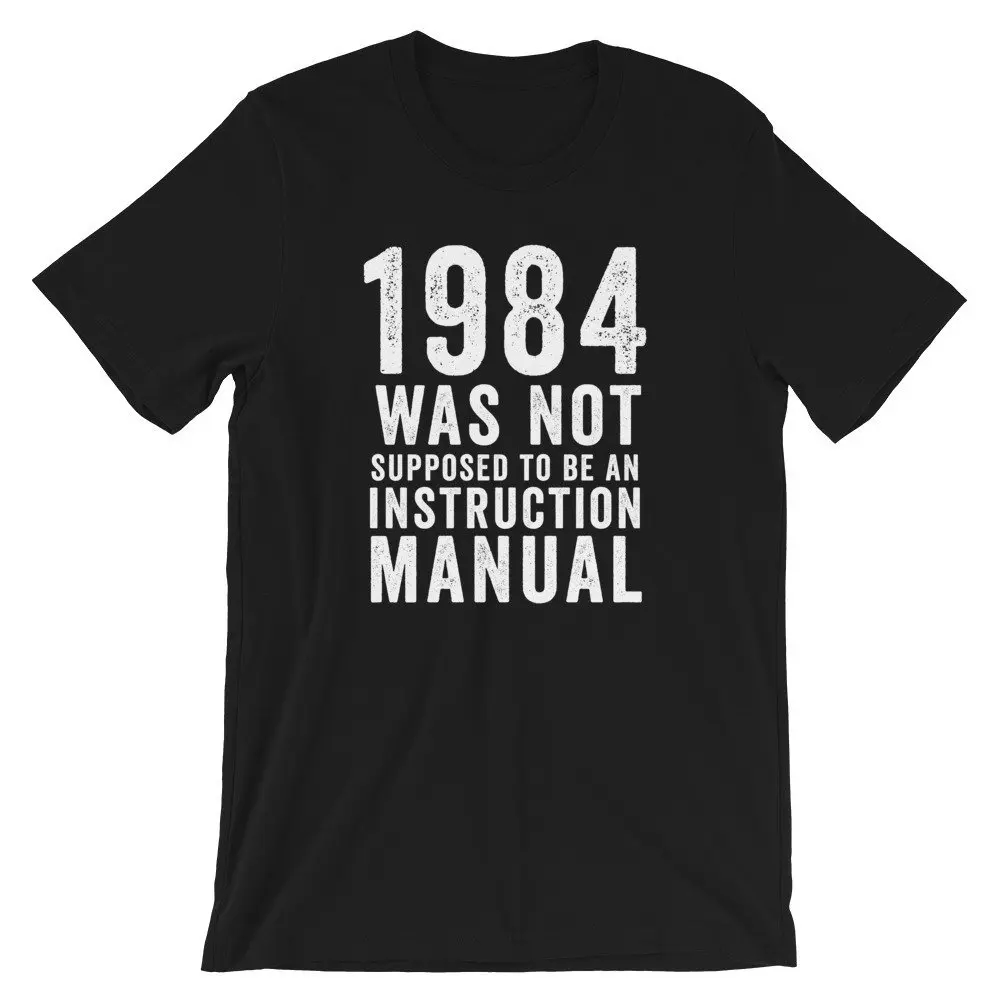 1984 was NOT supposed to be an instructional manual George Orwell funny tee shirt  T