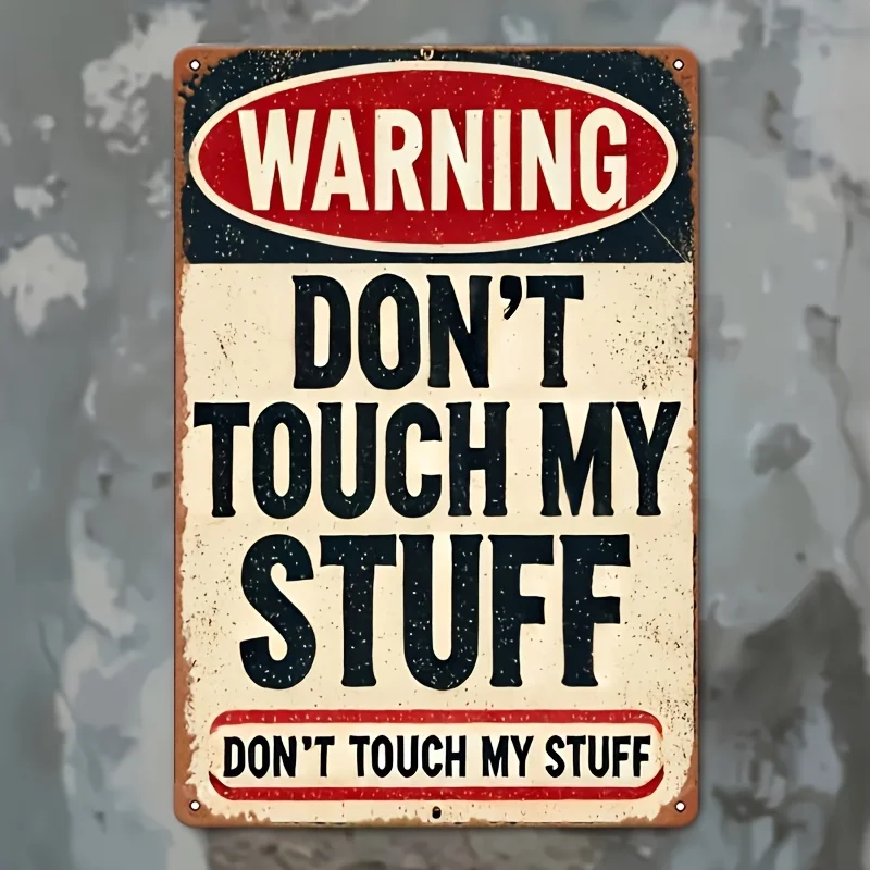 Don'T Touch My Stuff Funny Metal Sign, Distressed Rustic Wall Decor with Bold Humorous Message, Suitable for Home Office Bar