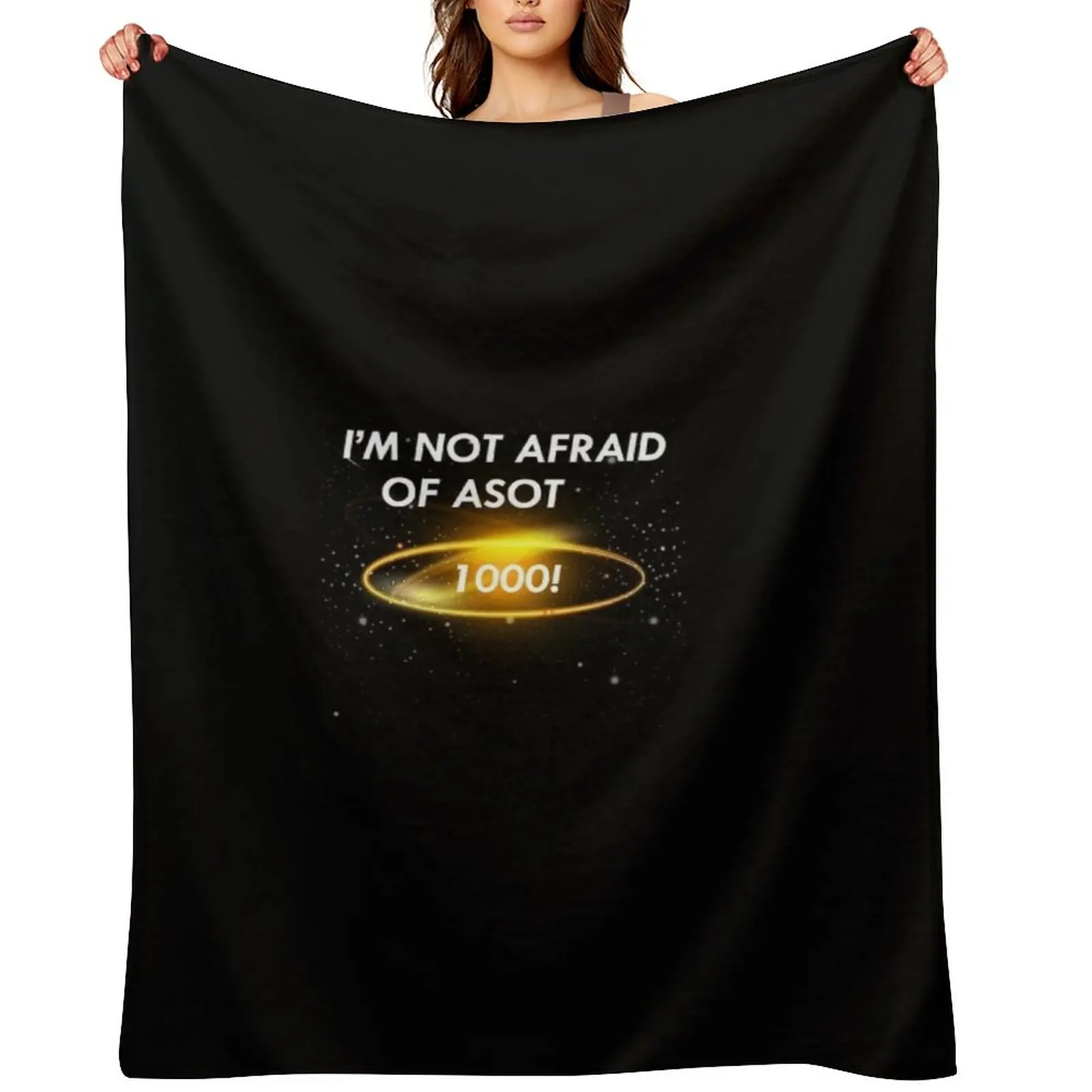 

ASOT 1000 - I'm not afraid of ASOT 1000 - A State of Trance Throw Blanket warm for winter halloween Luxury Throw Cute Blankets