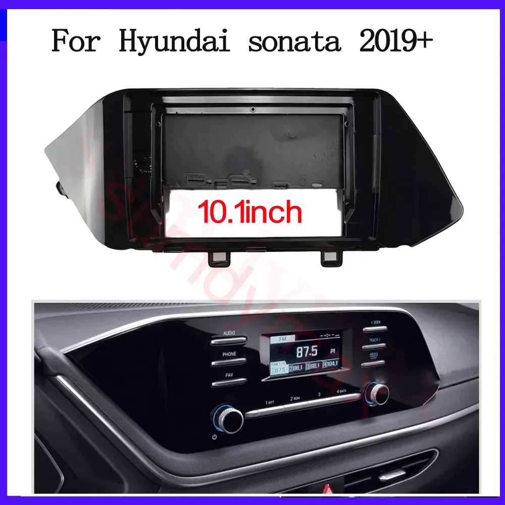 

10.1 inch Car Radio Frame for HYUNDAI SONATA 2019 + Dash Mount Trim Kit GPS DVD Stereo Panel