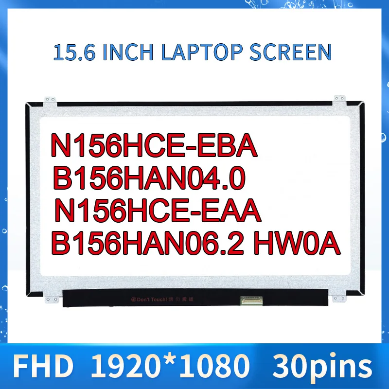 

N156HCE-EAA N156HCE-EAA Rev.C1 N156HCE-EBA B156HAN04.0 B156HAN06.2 LP156WF6-SPK1 FHD IPS Display Matrix Laptop LCD Screen