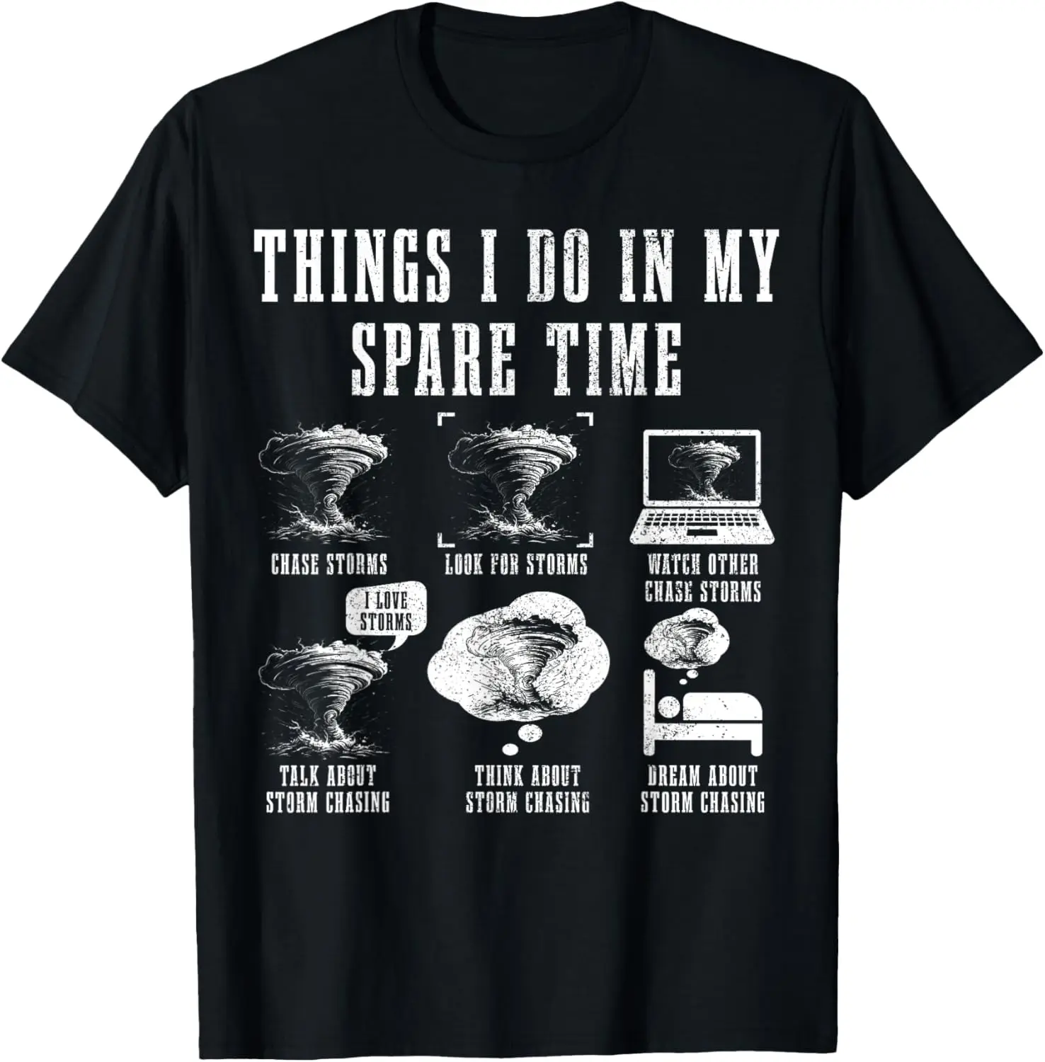 Storm Chasing Things Do In My Spare Time Tornado Chaser T-Shirt