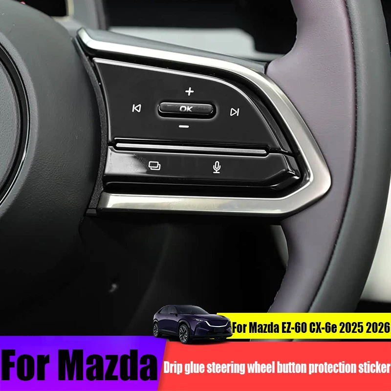 Dropping glue steering wheel button protection sticker modified car interior decoration products For Mazda EZ-60 CX-6e 2025 2026