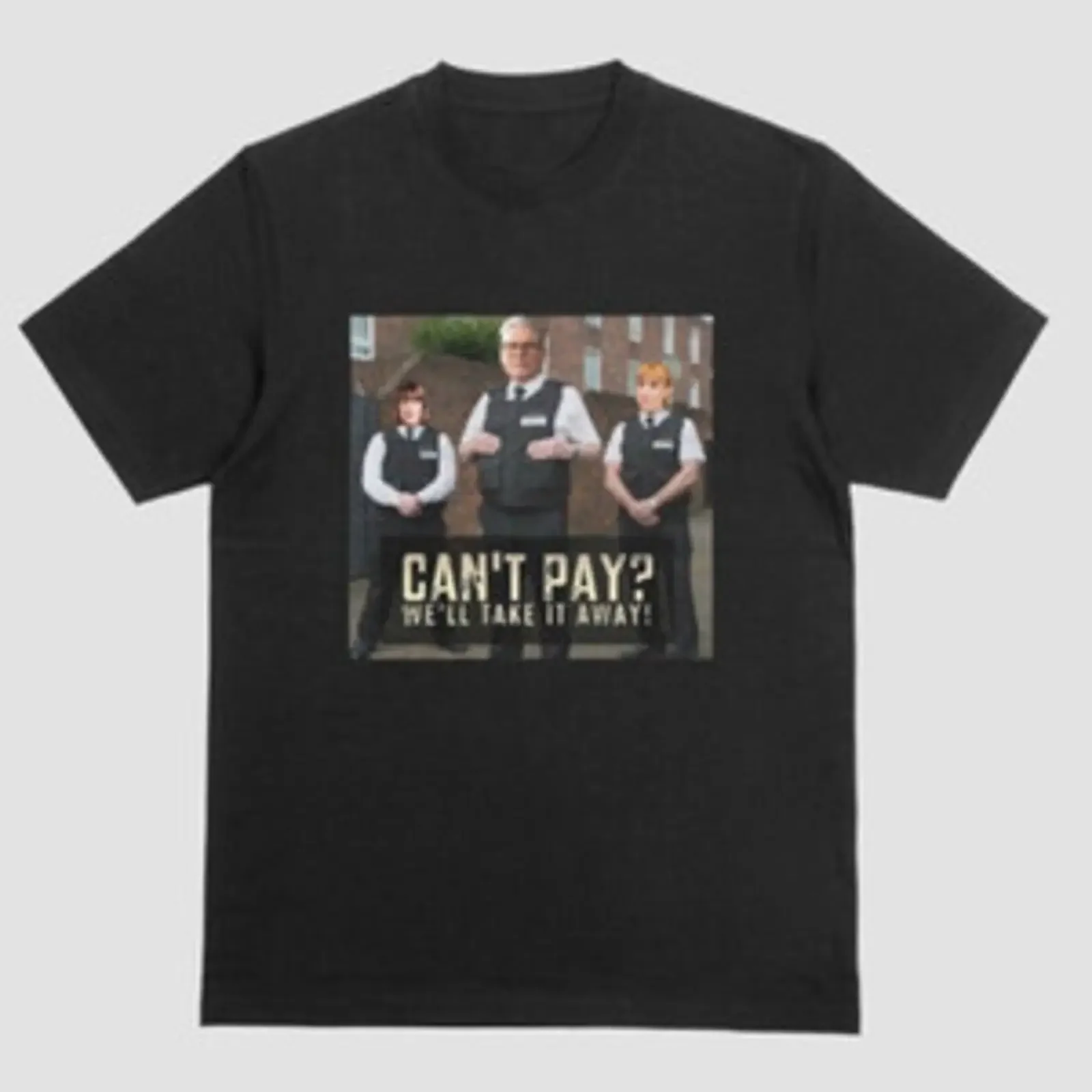 Lustiges T Shirt Can't Pay We'll Take It Away Labour Politik Keir Starmer Witz vintage Washed Breathable Stylish fashion