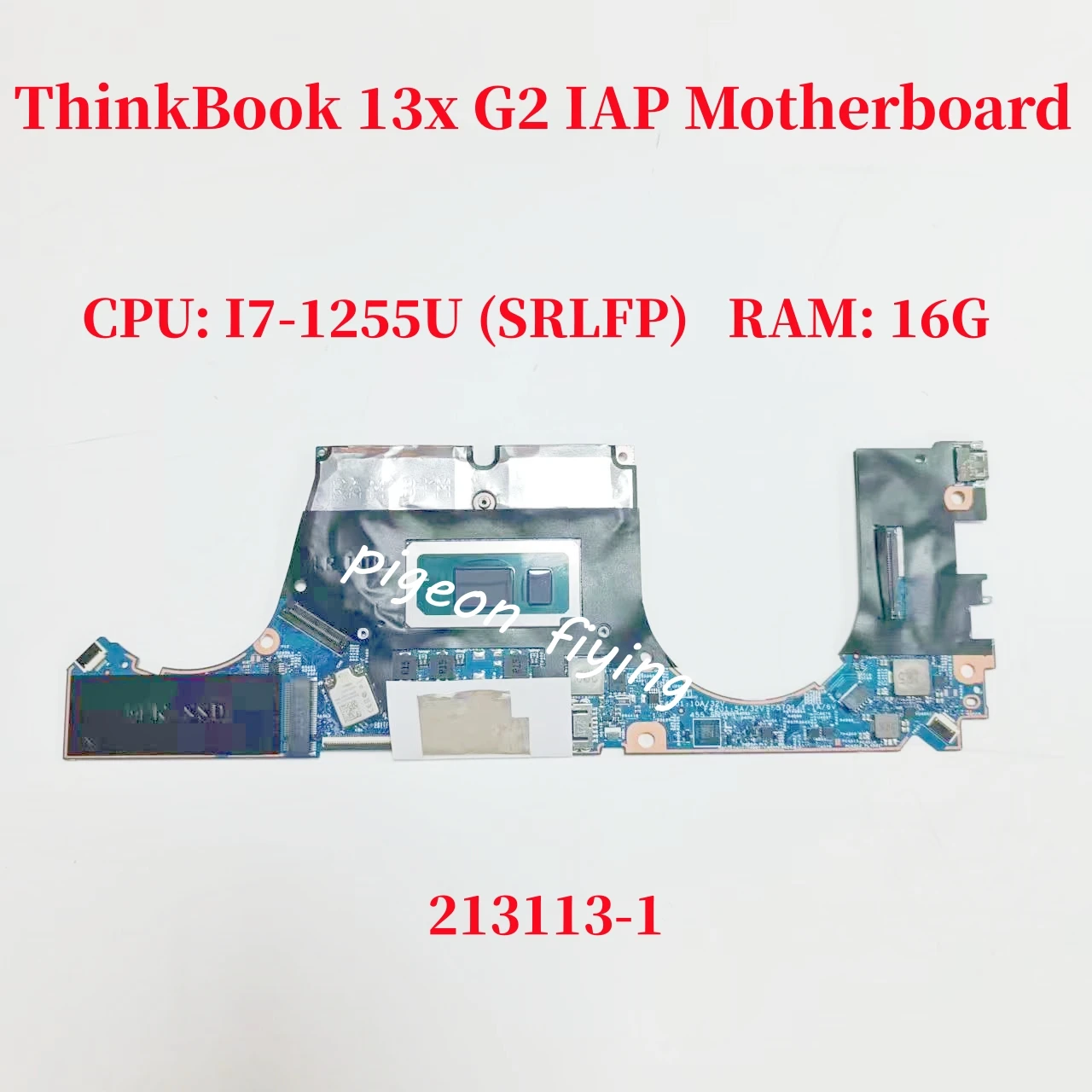 

213113-1 Mainboard For Lenovo ThinkBook 13x G2 IAP Laptop Motherboard CPU: I7-1255U SRLFP RAM: 16GB FRU: 5B21H80256 100% Test OK