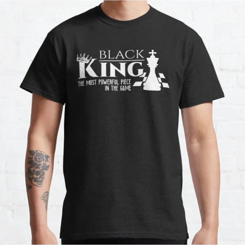 

The Most Powerful Piece In The Game Black King Chess Funny Gift T shirt for man Large size Tops Game Graphic Print Clothes S-6XL