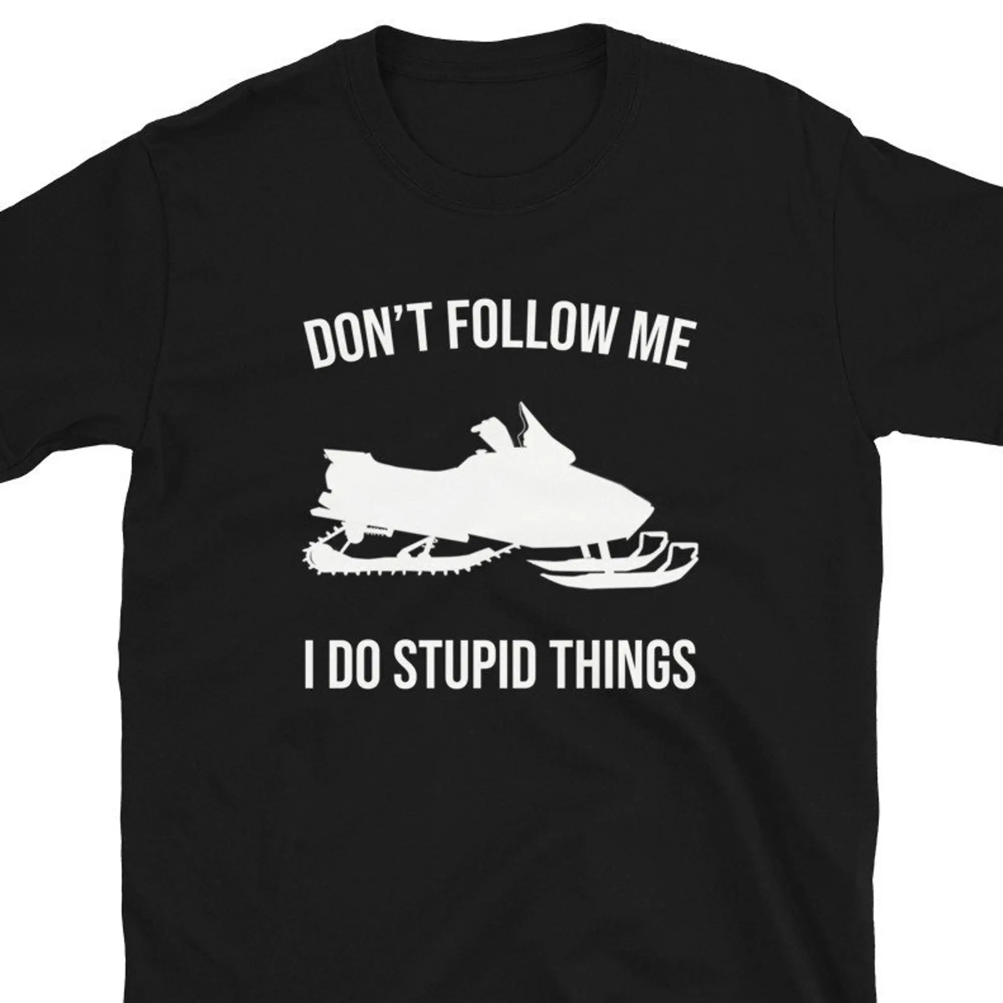 Don'T Follow Me I Do Stupid Things Snowmobile T Shirt Snowmobiler Snowmobiling