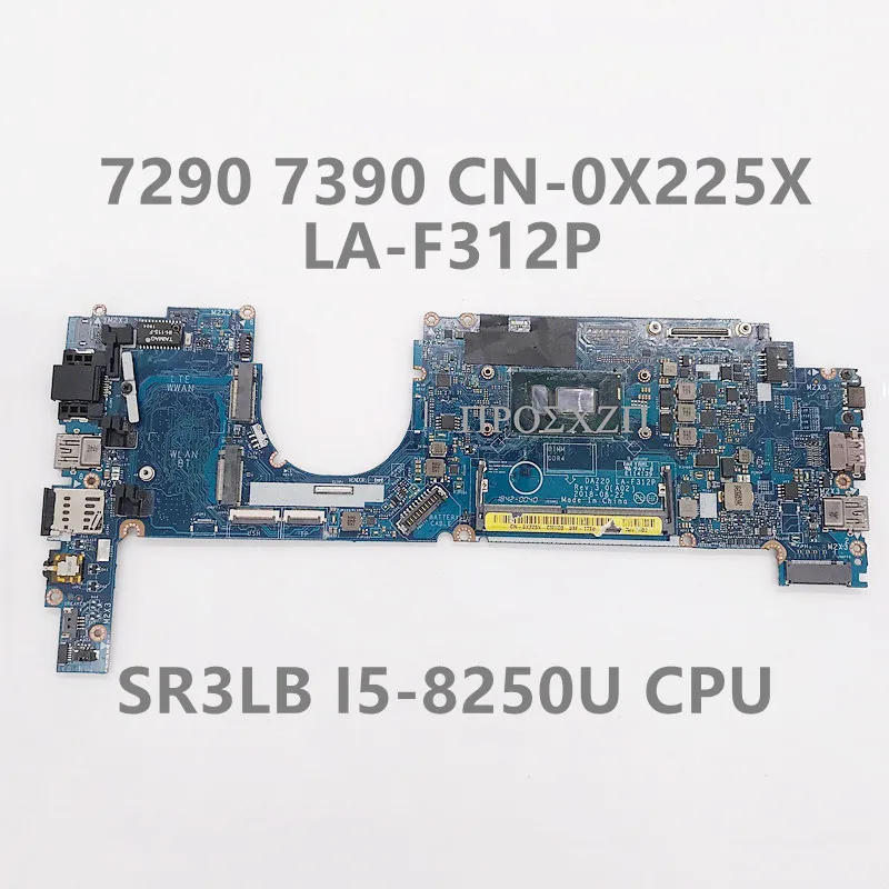 Carte mère CN-0X225X W/ SR3LB 7290 CPU 7390, haute qualité, LA-F312P fonctionnelle, 0x 225x x x 225x, pour ordinateur portable I5-8250U, 100%