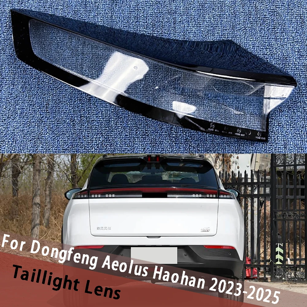 

For Dongfeng Aeolus Haohan 2023 2024 2025 Replace Outside Taillight Tail Lamp Cover Rear Signal Parking Light Shell Plexiglass