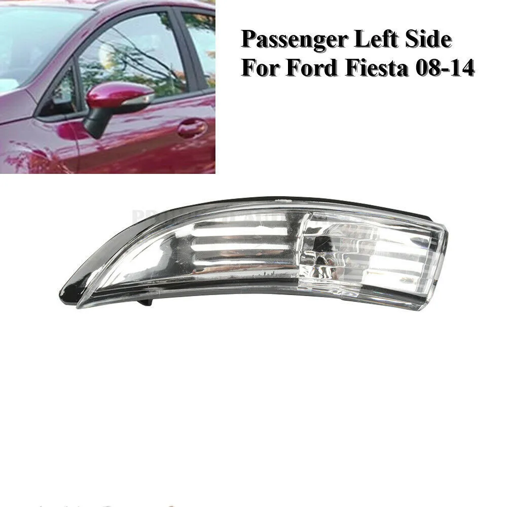 

For Ford Fiesta 08-14 Left Side (Passenger Side) Side Mirror Side Light Rear-View Mirror Turn Light Mirror Light Exterior Parts