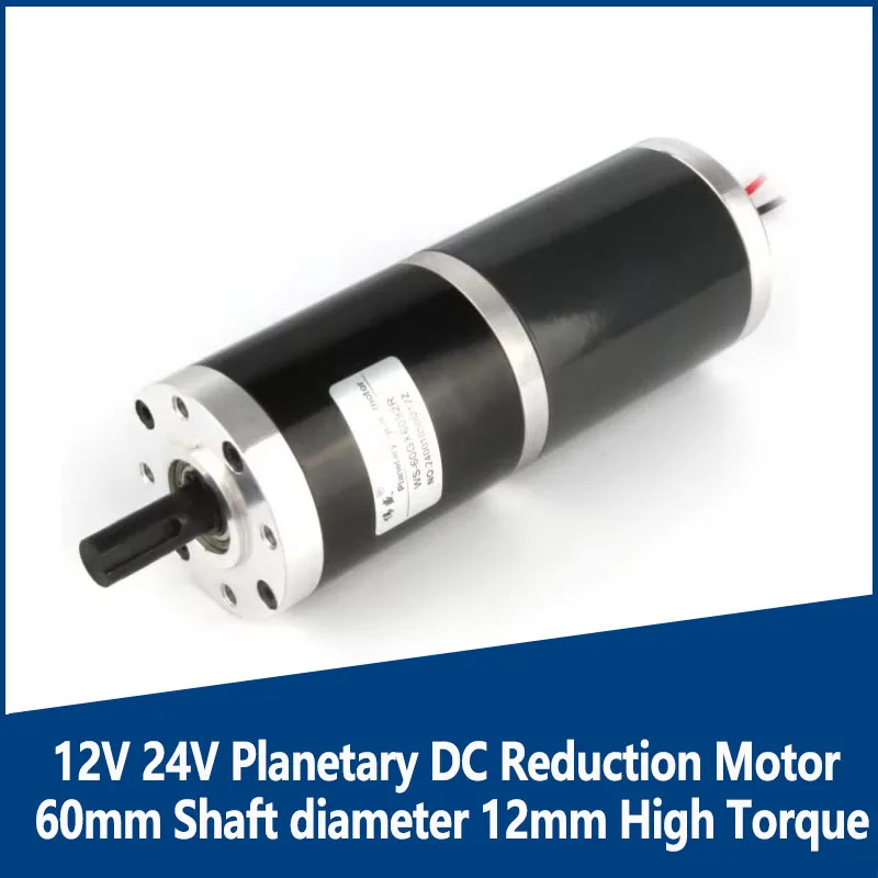 

12V 24V Planetary DC Reduction Motor 60mm Shaft diameter 12mm High Torque Adjustable Speed Motor CW CCW
