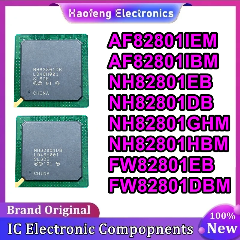 AF82801IEM AF82801IBM NH82801EB NH82801DB NH82801GHM NH82801HBM FW82801EB FW82801DBM BGA IC Chip 100% New Original in stock