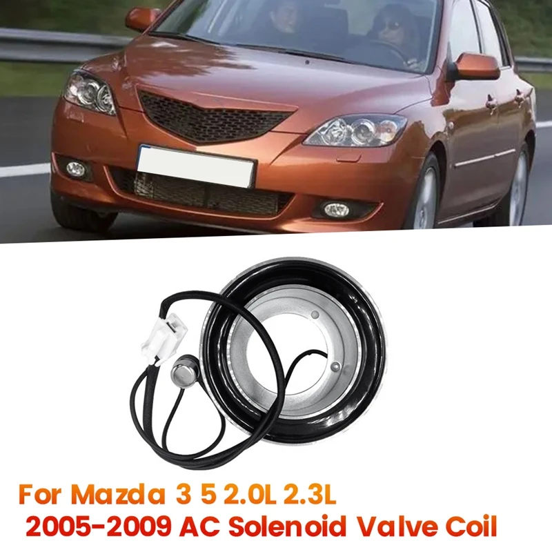 

Car Air Conditioning Compressor Electromagnet Clutch Coil Fit For Mazda 3 5 2.0L 2.3L 2005-2009 A/C Solenoid Valve Coil