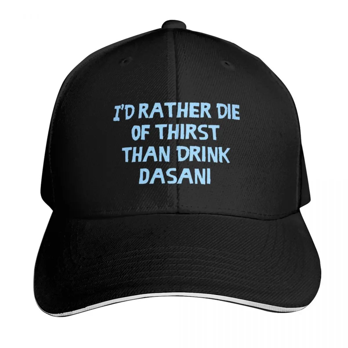 I’d Rather Die of Thirst Than Drink Dasani Baseball Cap Sun Protection UPF 50+ Breathable Mesh Back Adjustable Buckle Closure