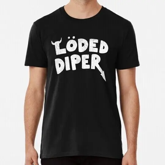 Loded Diaper S to 5XL Made in the USA T-Shirt