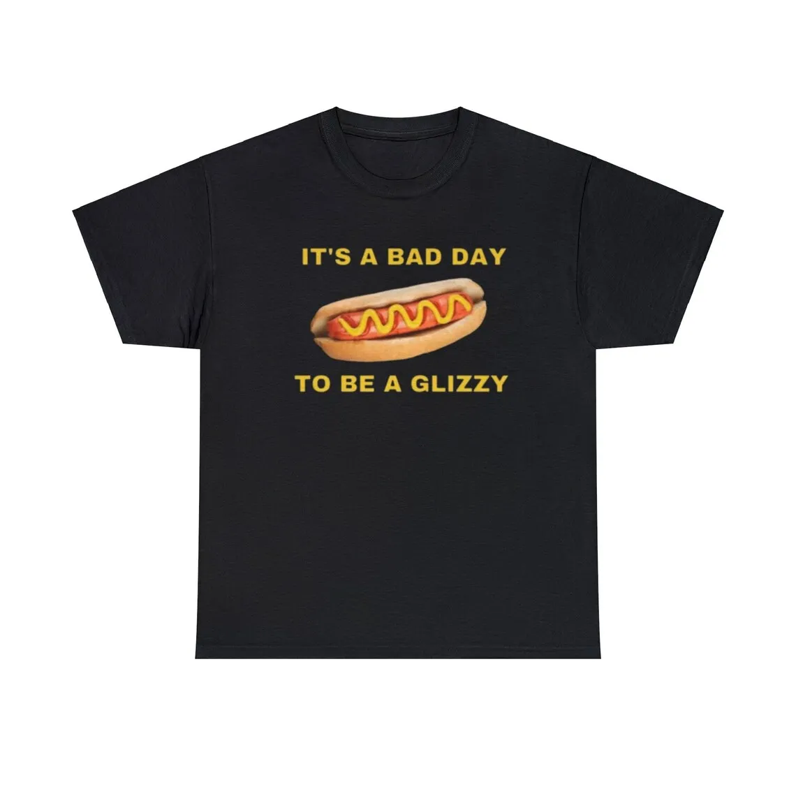 It's A Bad Day To Be Glizzy Adult Unisex Shirt Dank Meme Quote Shirt Out of Pocket Humor T-shirt Funny Saying Y2k Trendy Gift