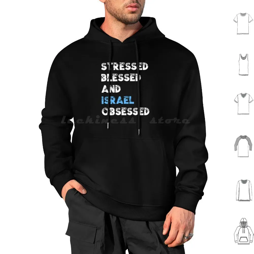 Stressed Blessed And Israel Obsessed Hoodie cotton Long Sleeve Israel Israeli Hebrew Judaism Jewish Jew Yiddish Jewish