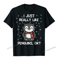 I Just Really Like Penguins Ok Funny Penguin Lover Gift T-Shirt Harajuku Cotton Mens T Shirts Print Tees Fitted Camisa