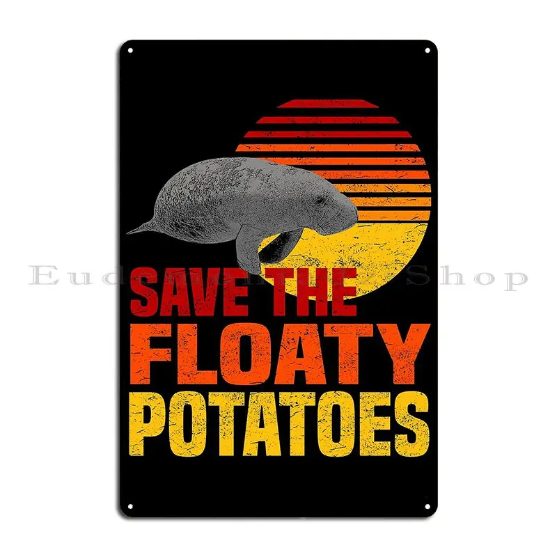 Save The Floaty Potatoes Metal Plaque Poster Pub Garage Cinema Wall Decor Design Tin Sign Poster