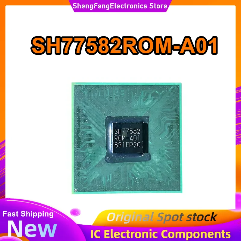 

SH77582ROM-A01 SH77582 R0M-A01 SH77582- R0M-A01 Микросхема BGA 100% новый оригинал на складе