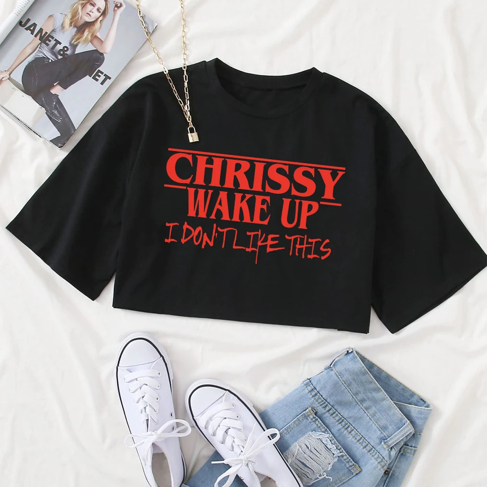 Chrissy Wake Up I Don T Like This T-shirts Crop Tops O-Neck Short Sleeves Hellcheer Cosplay Crop Tops