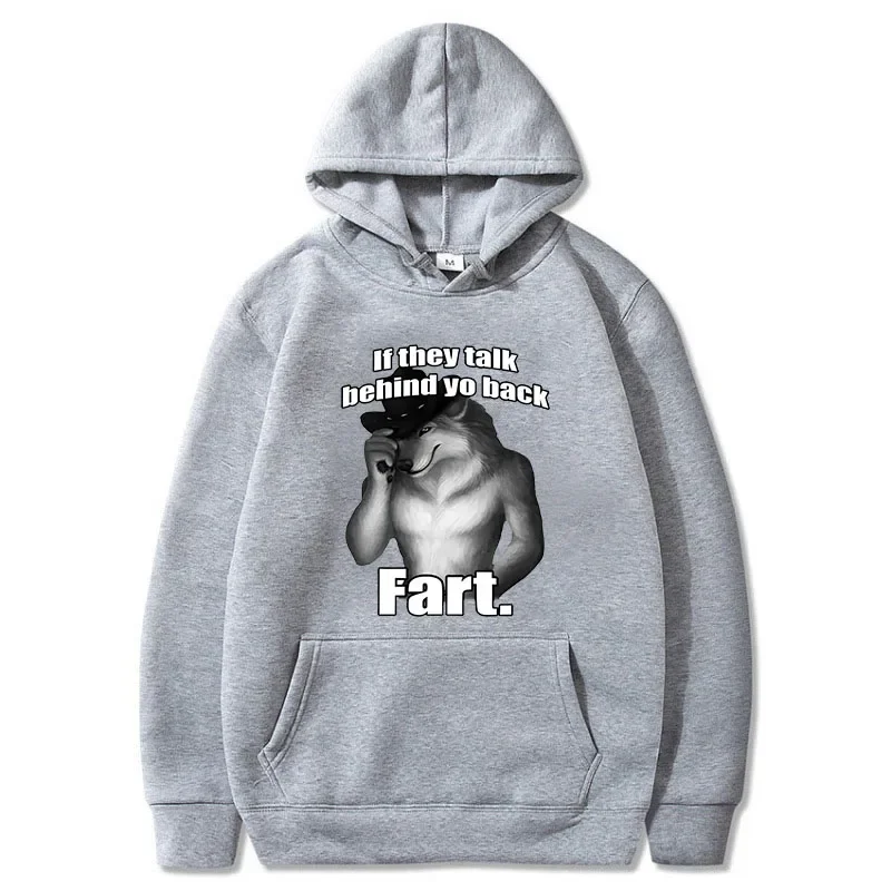 

If They Talk Behind Yo Back Funny Meme Emo Men's Hoodies Autunm Harajuku Retro Oversized Fart Wolf Printed Men Hoody Comfortable