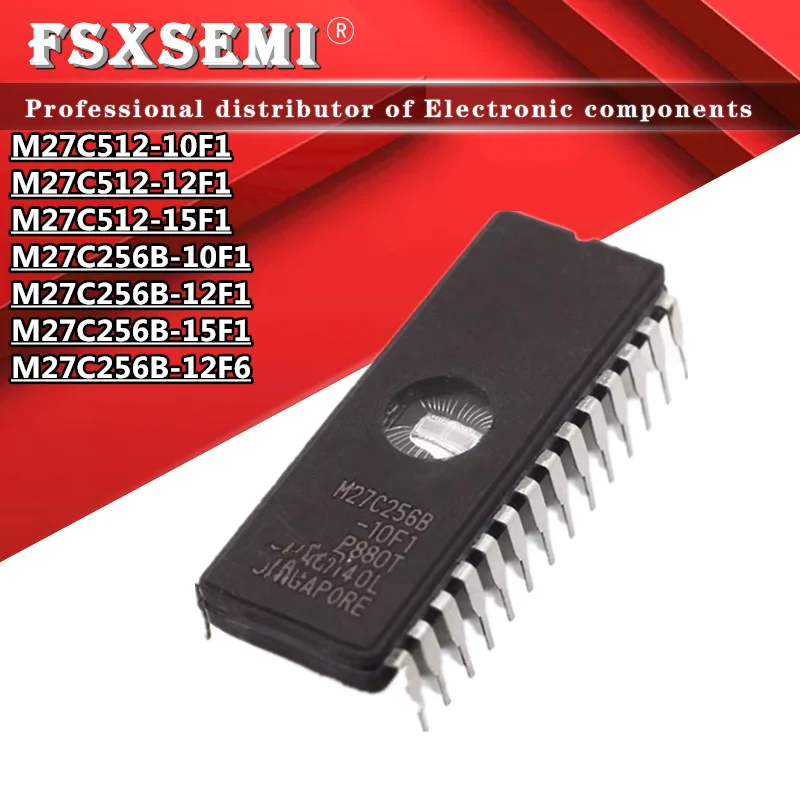 10pcs M27C512-10F1  M27C512-12F1 M27C512-15F1 M27C256B-10F1 M27C256B-12F1 M27C256B-15F1  M27C256B-12F6 DIP Chips