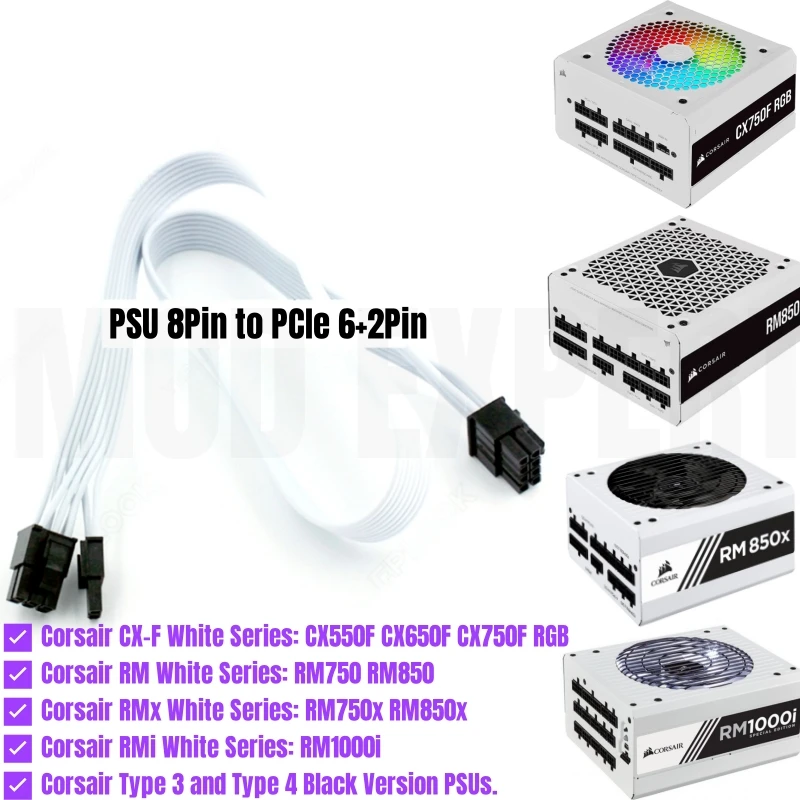 

White PCIe 8Pin 6+2Pin GPU VGA Power Cable for Corsair CX550F CX650F CX750F RM750 RM850 RM750x RM850x RM1000i Modular Power Unit