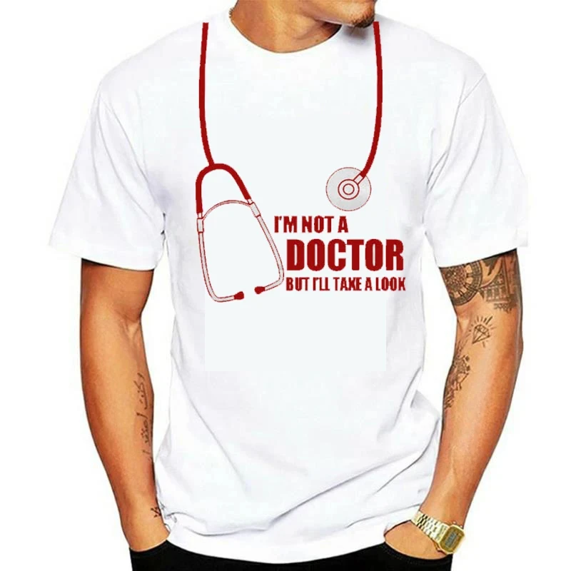 Humor Gift Mens Short Sleeve  T-shirt for Summer Dropshipping I\'m Not A Doctor But I\'ll Take  Look Funny T Shirt Ropa Hombre
