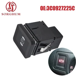 SORGHUM For Passat B6 Handbrake Button Switch Accessories Electric Parking Brake Switch For VW Passat B6 R36 C6 Cc 3C0927225C