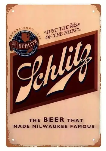 Schlitz The Beer That Made Famous Vintage Novelty Metal Sign ;