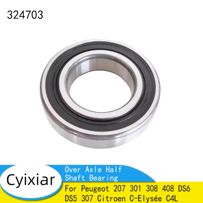 324703 Over Axle Half Shaft Bearing For Peugeot 207 301 308 408 DS6 DS5 307 Citroen C-Elysée C4L 6006-2RS1 C3