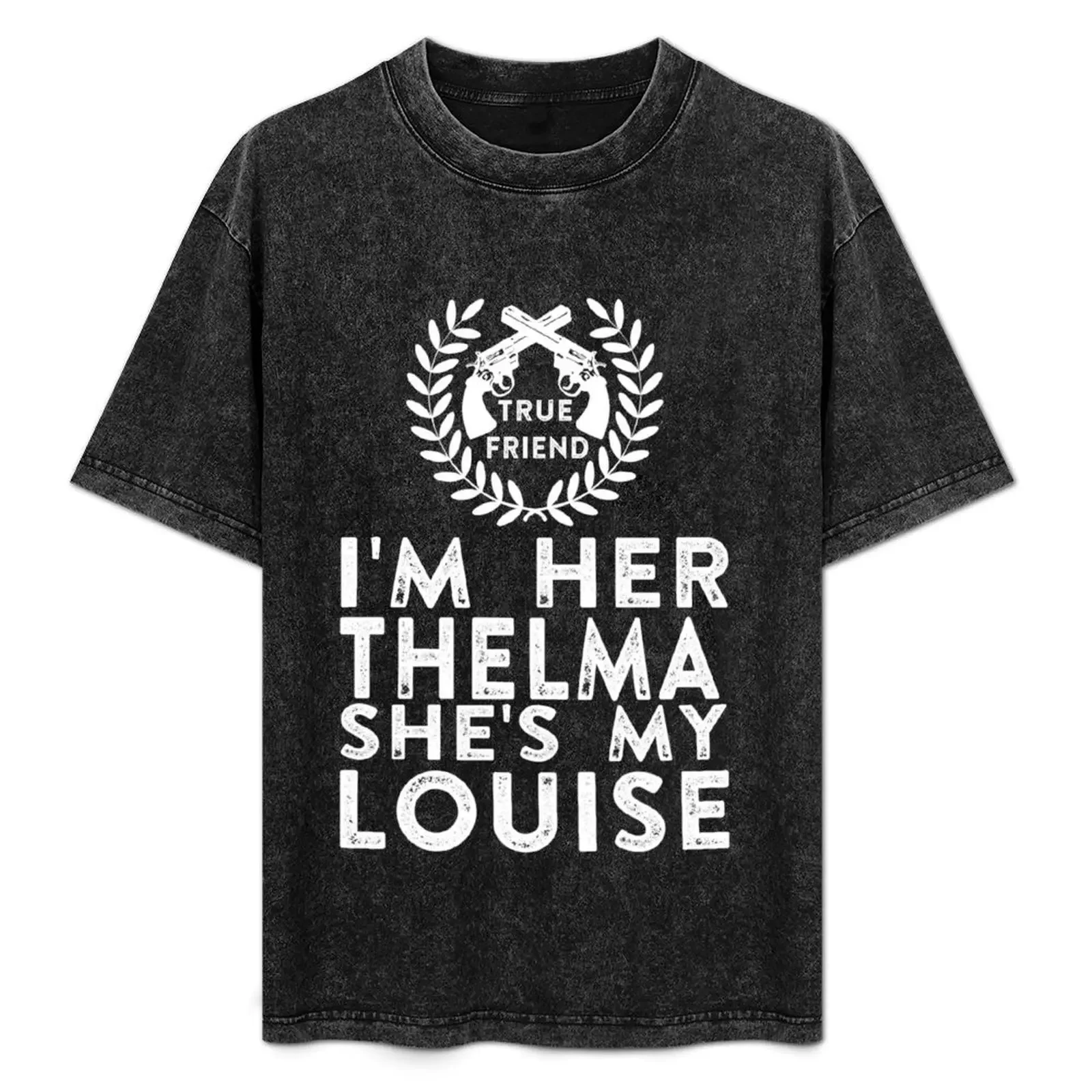

I'm Her Thelma She's My Louise - Thelma and Louise T-Shirt anime tshirt t shirt man cotton T-Shirt