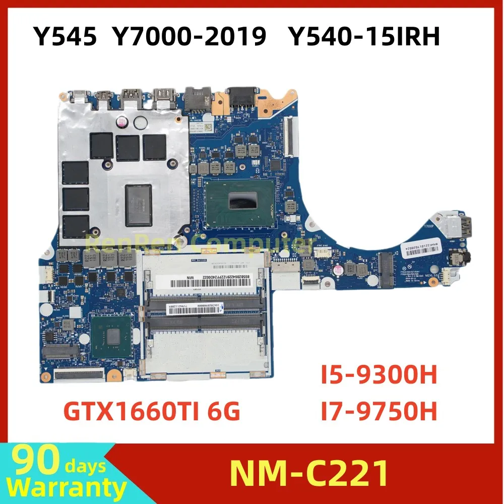 NM-C221 For Lenovo Legion Y545 Y7000 2019 Y540-15IRH Laptop Motherboard 5B20S44075 5B20S4229 I5-9300H I7-9750H GTX 1660Ti 6GB