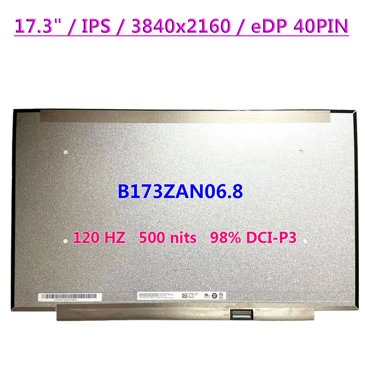 B173ZAN06.8 4K 120HZ 17,3 "pantalla LCD para ordenador portátil 3840x2160 UHD 500 nits 98% DCI-P3 Panel de matriz de pantalla EDP 40 pines