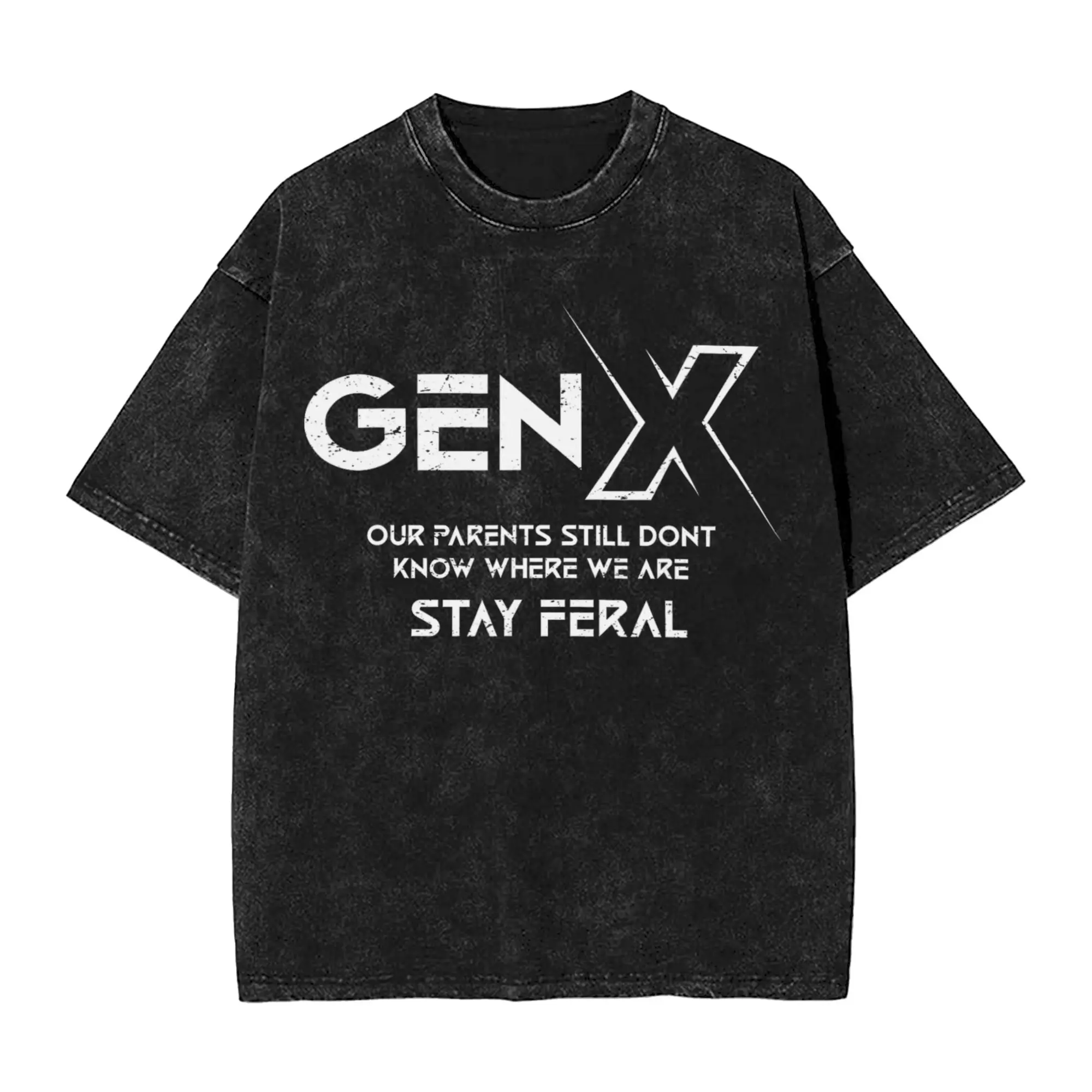 GEN X Our Parents Still Dont Know Where We Are Stay Feral  Washed T Shirts Streetwear T-Shirts  Tee Shirt Men Women