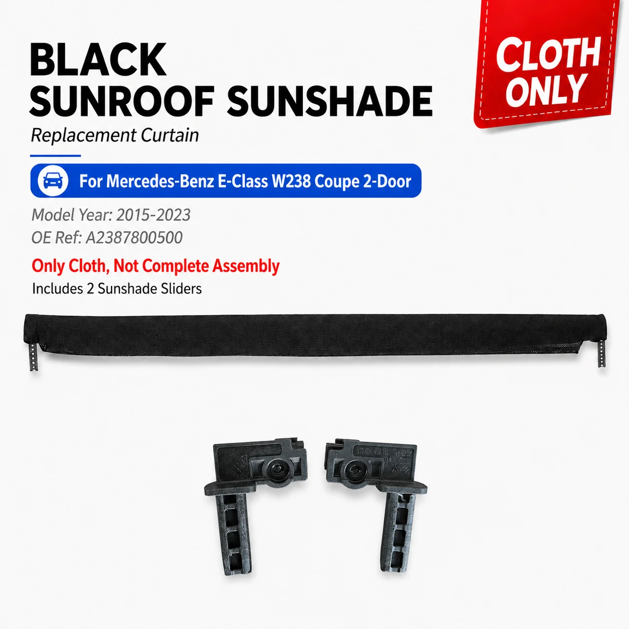 Only Cloth Sunroof Sunshade Curtain Fabric Replacement For Mercedes Benz C238 E-Class Coupe 2016- OE A2387800500 2387800500