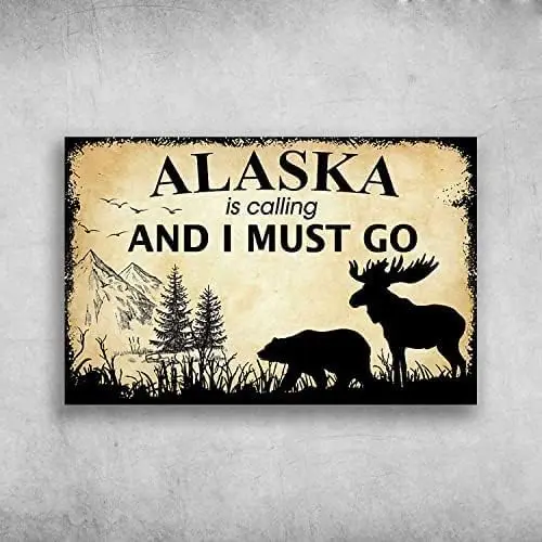 Vintage Metal Tin Sign ; for Alaska Moose and-Bear is Calling and I Must Go Poster Gifts Aluminum Tin Sign Yard Sig-aluminum