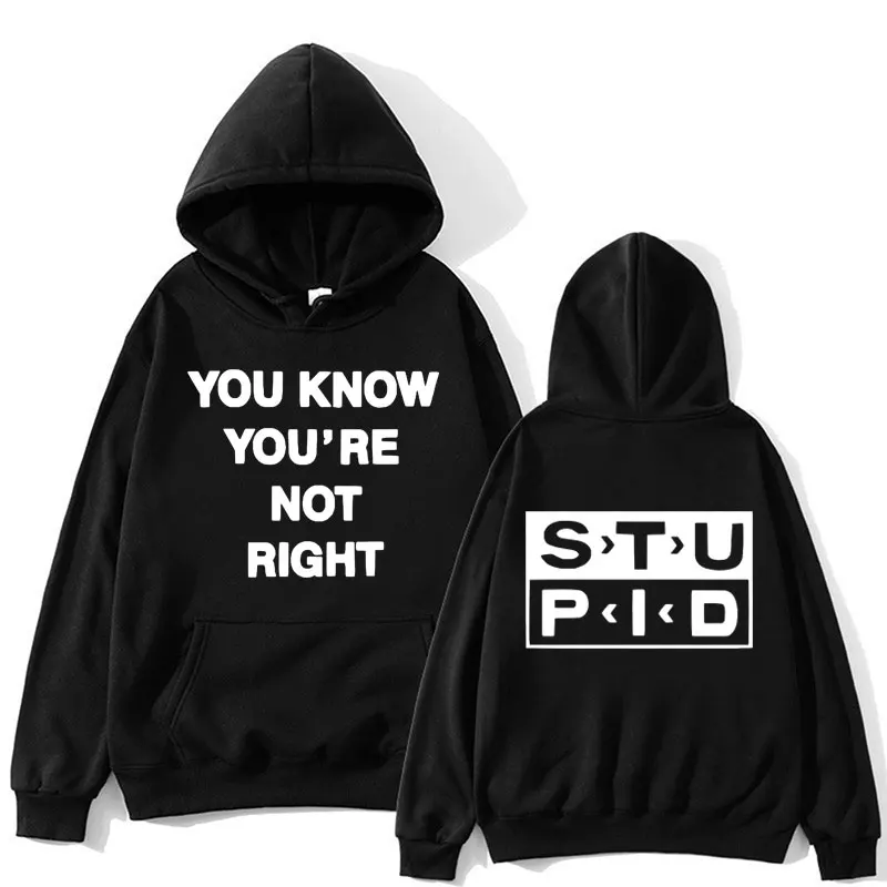 You Know You Re Not Right Hoodies Men's Clothing Harajuku Gothic Tracksuit Fleece Oversized Casual Pullover Streetwear Unisex