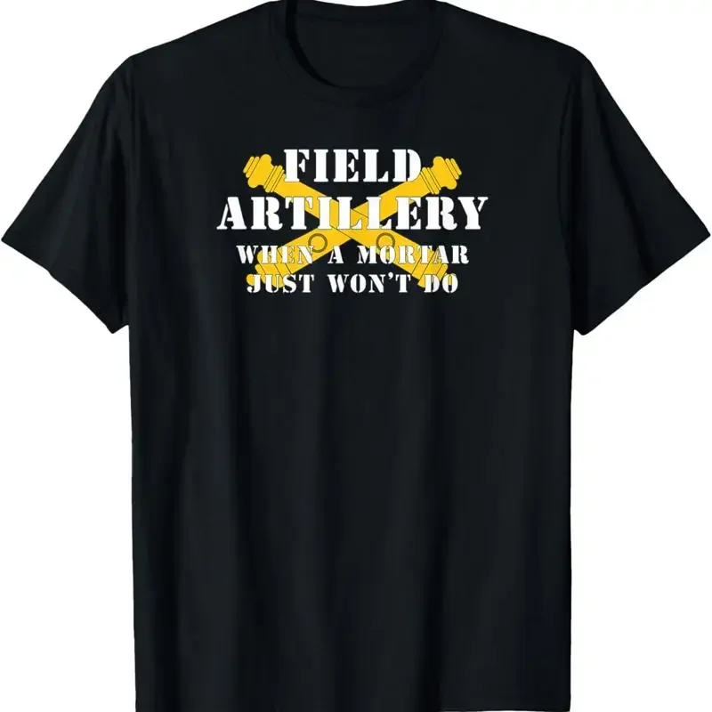 Field Artillery Mortar Won'T Do United States Army Veteran T Shirt