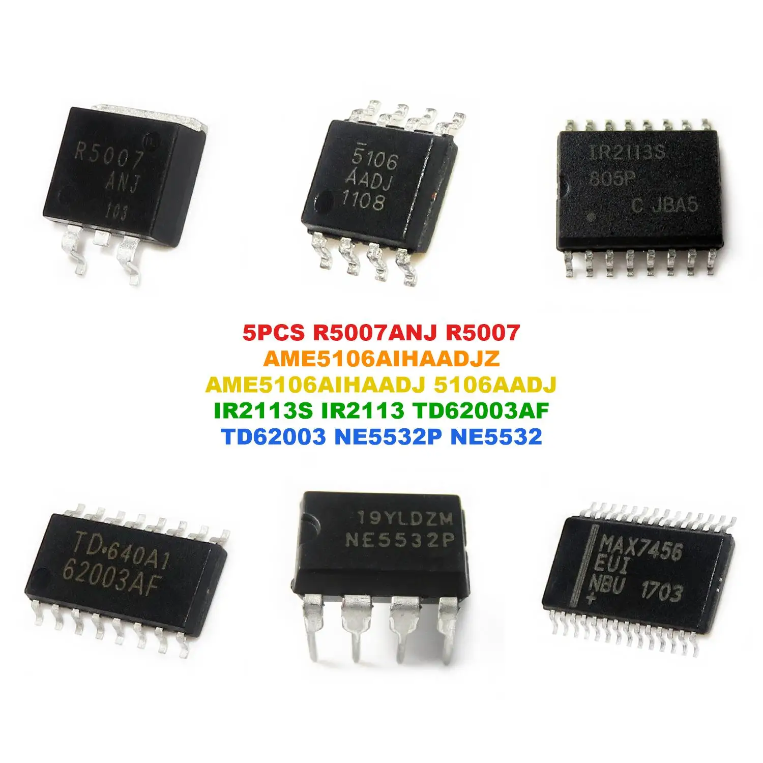 R5007ANJ R5007 AME5106AIHAADJZ AME5106AIHAADJ 5106AADJ IR2113S IR2113 TD62003AF TD62003 NE5532P NE5532 MAX7456EUI MAX7456
