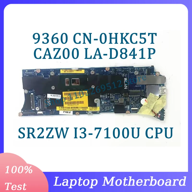 

CN-0HKC5T 0HKC5T HKC5T CAZ00 LA-D841P For DELL 9360 Laptop Motherboard With SR2ZW I3-7100U CPU 100% Full Tested Working Well