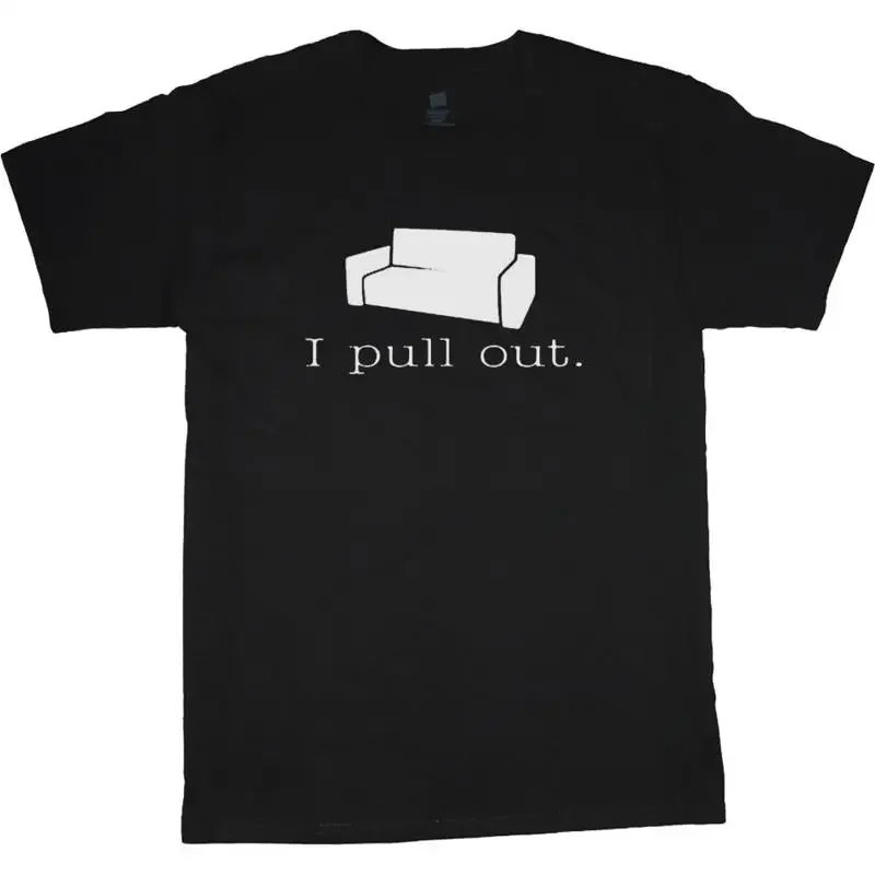 Big And Tall T Shirt Mens Funny Rude Offensive I Pull Out Guy