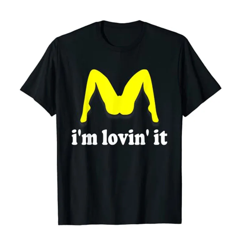 I'm Lovin' It Humorous Offensive Innuendo T-Shirt Humor Funny Graphic Tee Tops Short Sleeve Blouses for Women Men Clothing