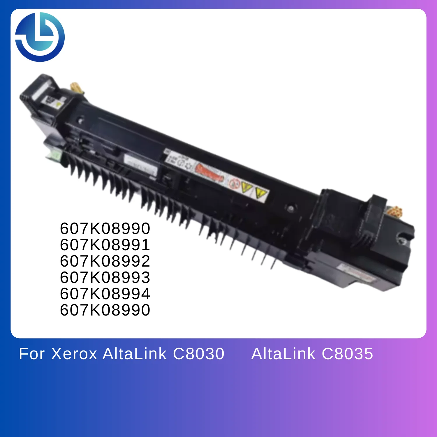 Fuser Unit for Xerox AltaLink C8030 / AltaLink C8035 607K08990 // 607K08991 // 607K08992 // 607K08993 // 607K08994 // 607K0899