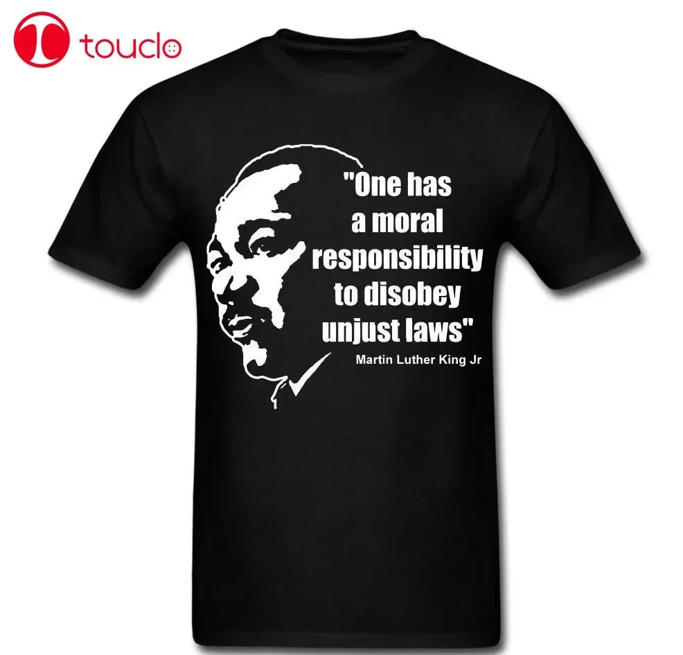 Fashion Casual Men T-Shirt Martin Luther King Jr. Quote Moral Responsibility Laws Graphic Tee Shirt T-Shirt Sweatshirt