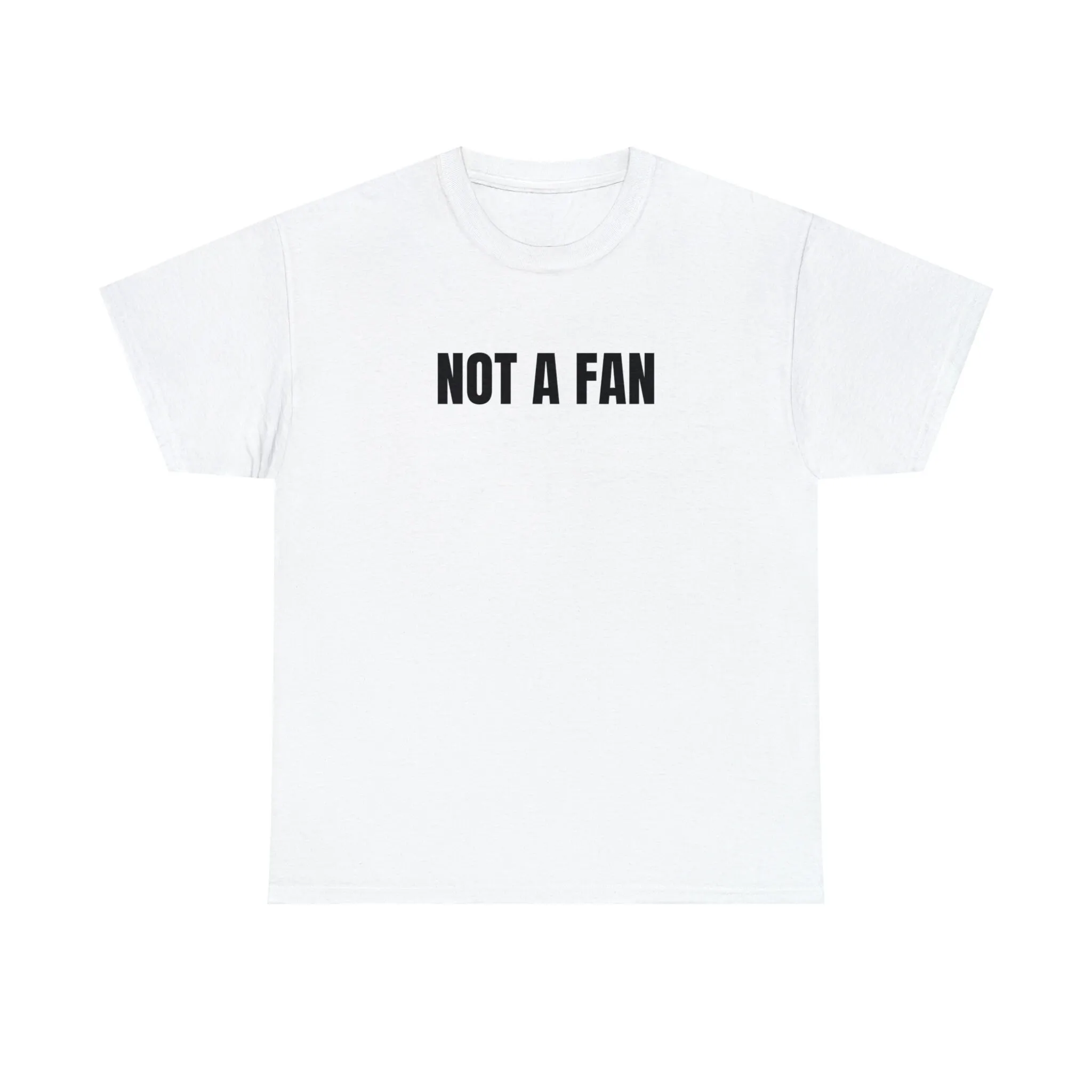 Not A Fan T Shirt Concert Streetwear Tee Pinterest Unisex