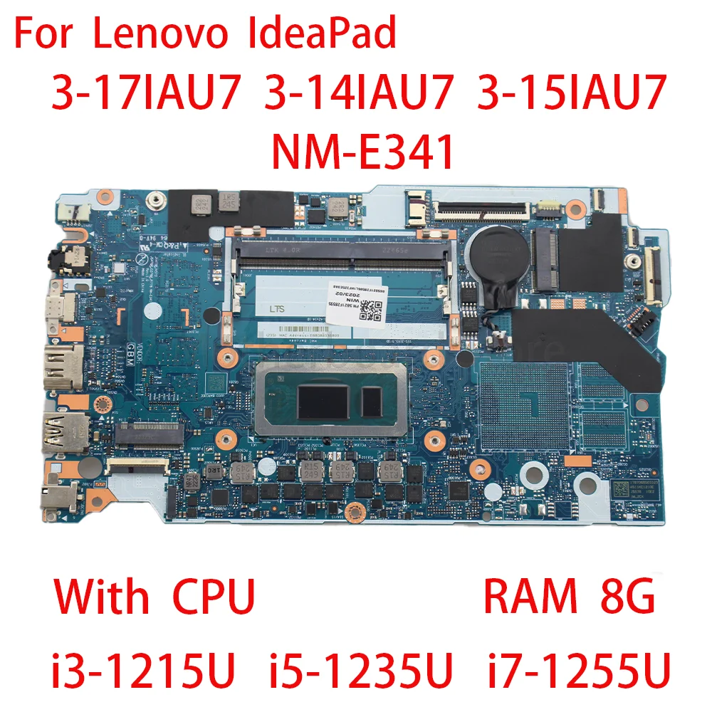 Laptop Motherboard For Lenovo Ideapad 3-17IAU7 3-14IAU7 3-15IAU7 NM-E341 With CPU i3-1215U i5-1235U i7-1255U RAM 8G 5B21F28602