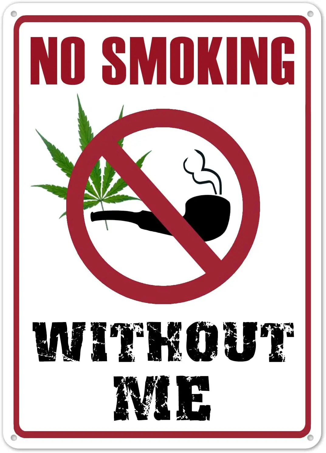 Vintage Rustic NO Smoking Without Me Weed Metal Sign For 420 | Garage Man Cave Yard Size 8x12 Signs--Tin Sign