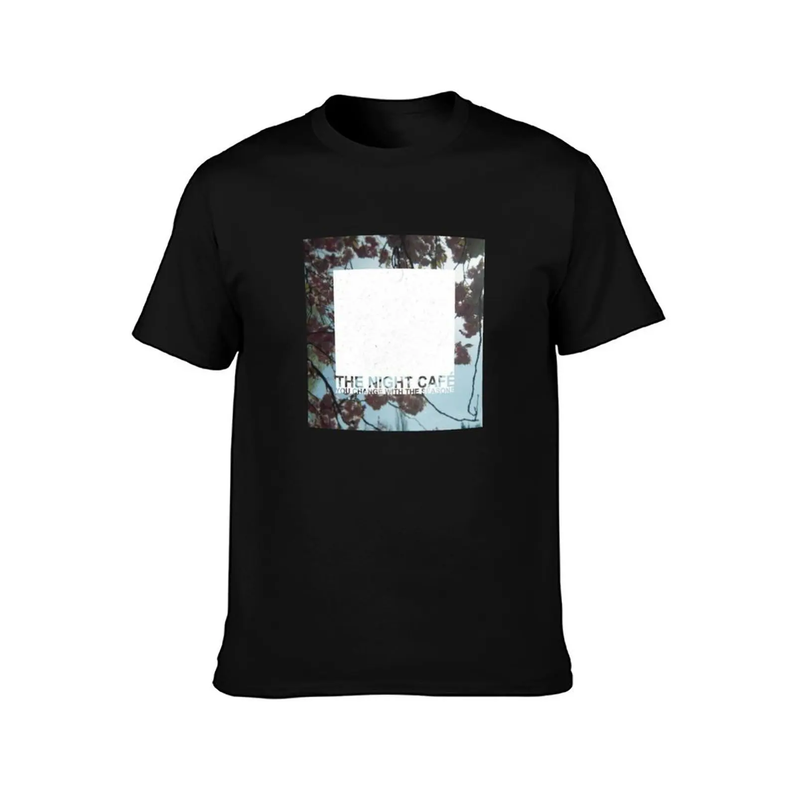 The Night Café - You Change With The Seasons T-Shirt Summer Casual Cotton Tee Oversized Streetwear Tops Vintage Graphic Print